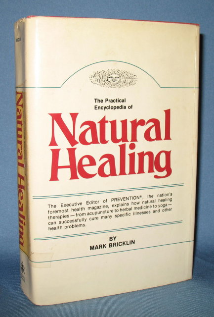 The Practical Encyclopedia of Natural Healing by Mark Bricklin from Rodale Press