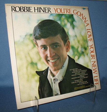 Robbie Hiner : You're Gonna Love Your New Life 33 RPM LP