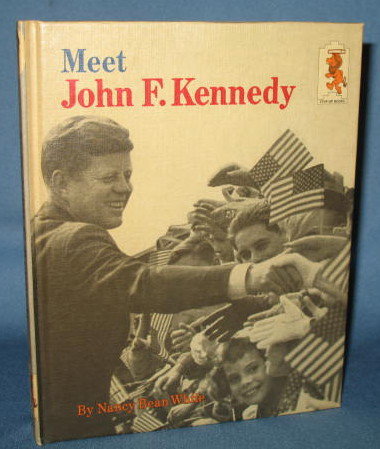 Meet John F. Kennedy by Nancy Bean White