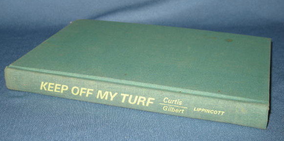 Keep Off My Turf by Mike Curtis with Bill Gilbert