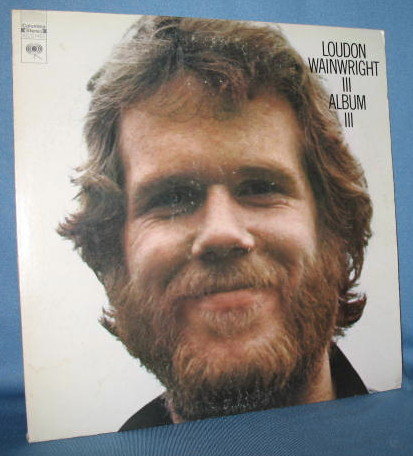 Loudon Wainright III Album III 33 RPM LP record