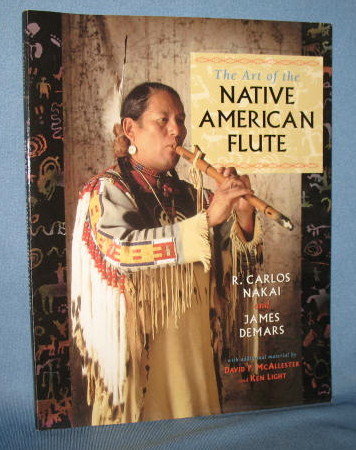 The Art of the Native American Flute by R. Carlos Nakai and James Demars