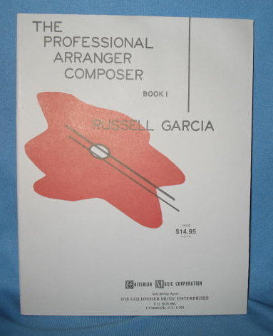 The Professional Arranger Composer Book 1 by Russel Garcia