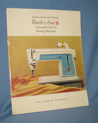 Instructions for Using Touch and Sew Straight Stitch Sewing Machine from the Singer Company