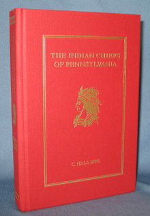 The Indian Chiefs of Pennsylvania by C. Hale Shipe