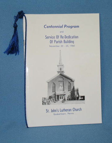 Centennial Program and Service of Re-Dedication of Parish Building, 1960, St. John's Lutheran Church, Quakertown PA