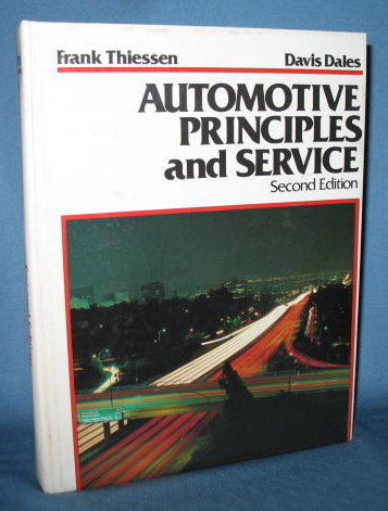 Automotive Principles and Service, Second Edition by Frank Thiessen and Davis Dales