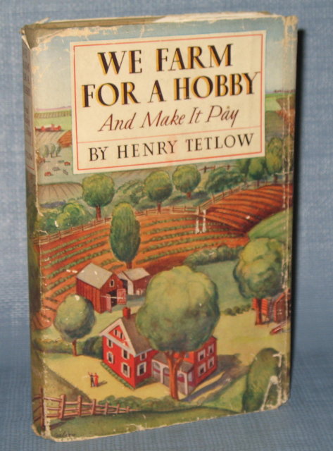 We Farm for a Hobby and Make It Pay by Henry Tetlow
