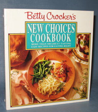 Betty Crocker's New Choices Cookbook