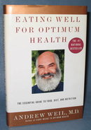 Eating Well for Optimum Health by Andrew Weil, M.D.