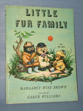 Little Fur Family by Margaret Wise Brown, pictures by Garth Williams