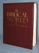 National Geographic's The Biblical World : An Illustrated Atlas
