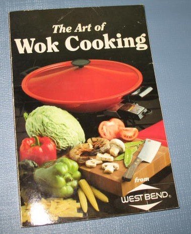 The Art of Wok Cooking from West Bend