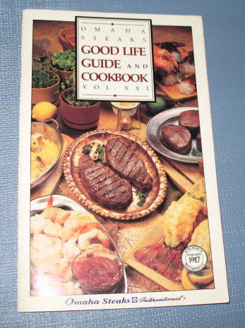Omaha Steaks Good Life Guide and Cookbook, Vol. XXI