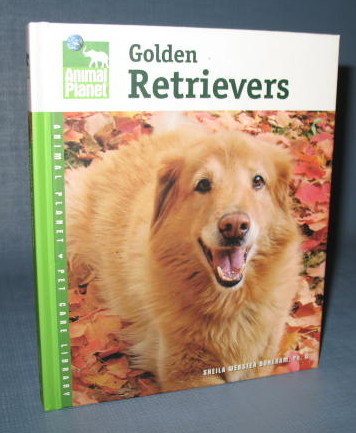 Animal Planet Golden Retrievers by Sheila Webster Boneham, PhD