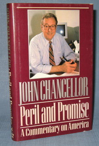 Peril and Promise, A Commentary on America by John Chancellor