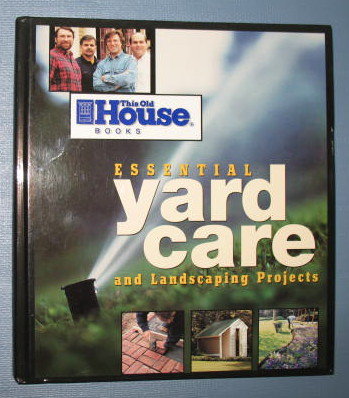 Essential Yard Care and Landscaping Projects from This Old House Books