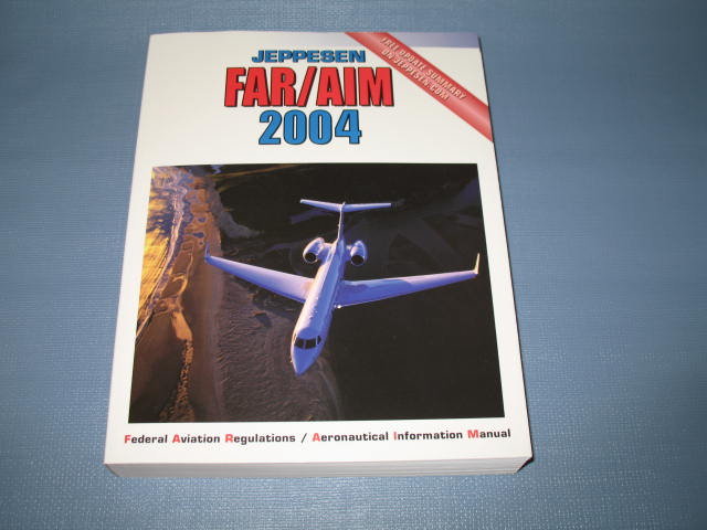 Jeppesen FAR/AIM 2004 Federal Aviation Regulations/Aeronautical Information Manual