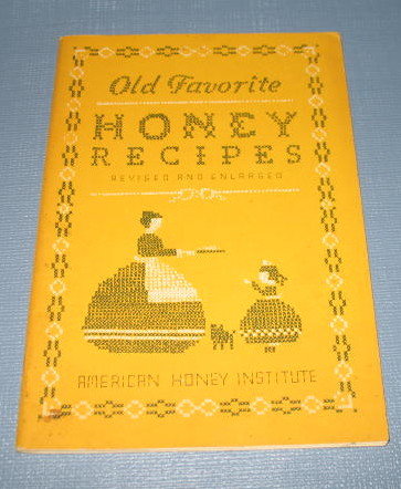 Old Favorite Honey Recipes from the American Honey Institute