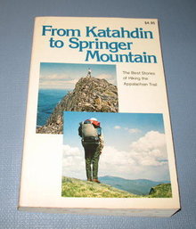 From Katahdin to Springer Mountain : The Best Stories of Hiking the Appalachian Trail from Rodale Press