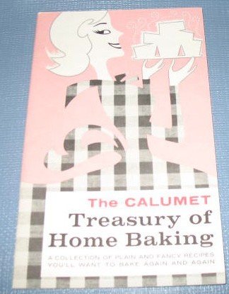 The Calumet Treasury of Home Baking