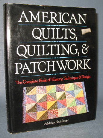 American Quilts, Quilting, & Patchwork by Adelaide Hechtlinger