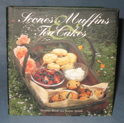 Scones, Muffins, Tea Cakes edited by Heidi Haughy Cusick