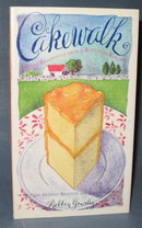 Cakewalk : Loving Spoonfuls from a Southern Kitchen by Robbin Gourley