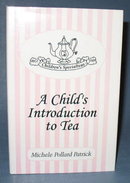A Child's Introduction to Tea by Michele Pollard Patrick
