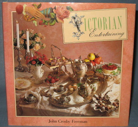 Victorian Entertaining by John Crosby Freeman