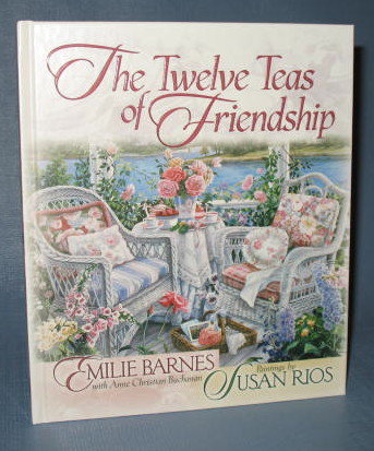 The Twelve Teas of Friendship by Emilie Barnes