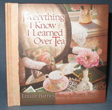 Everything I Know I Learned Over Tea by Emilie Barnes