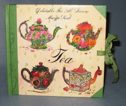 Delectables for All Seasons : Tea by Maryjo Koch
