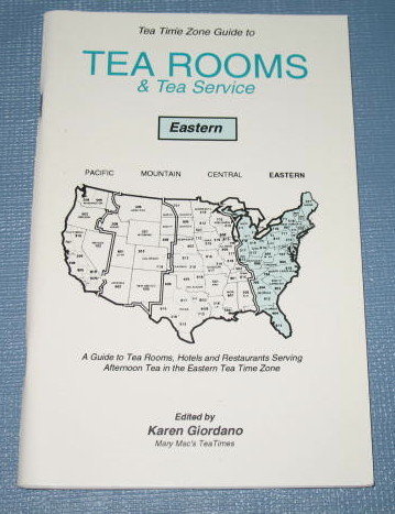 Tea Time Zone Guide to Tea Rooms & Tea Service - Eastern, edited by Karen Giordano