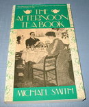 The Afternoon Tea Book by Michael Smith