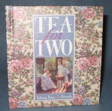Tea for Two : Taking Time for Friends edited by Paul C. Brownlow