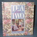 Tea for Two : Taking Time for Friends edited by Paul C. Brownlow