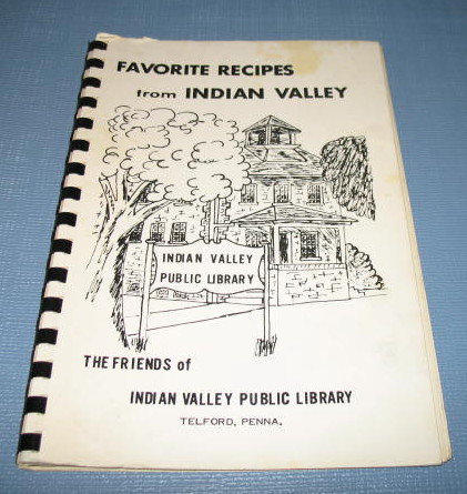 Favorite Recipes from Indian Valley by the Friends of Indian Valley Public Library, Telford PA