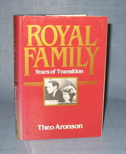 Royal Family : Years of Transition by Theo Aronson