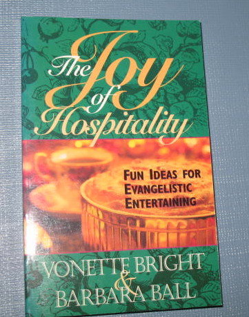 The Joy of Hospitality by Vonette Bright and Barbara Ball