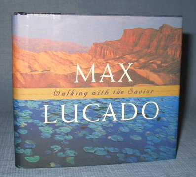 Walking with the Savior by Max Lucado