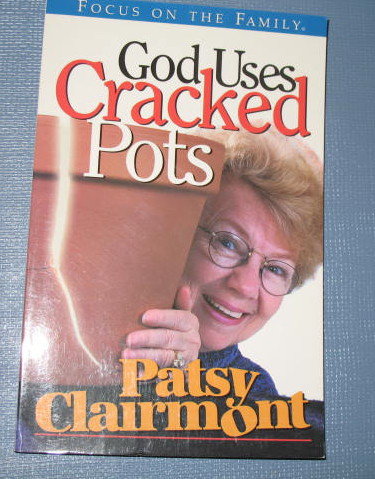 God Uses Cracked Pots by Patsy Clairmont
