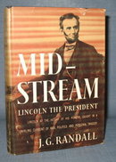 Midstream : Lincoln the President by J. G. Randall