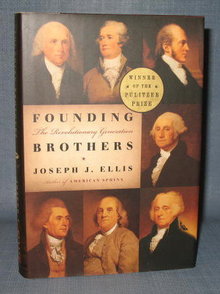 Founding Brothers : The Revolutionary Generation by Joseph J. Ellis