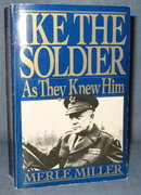 Ike the Soldier : As They Knew Him by Merle Miller