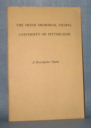 A Guide to the Heinz Memorial Chapel at the University of Pittsburgh