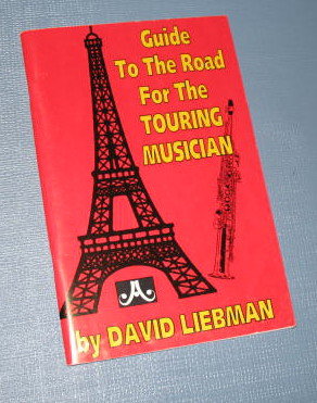 Guide to the Road for the Touring Musician by David Liebman