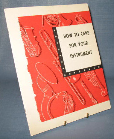 How to Care for Your Instrument from C. G. Conn Ltd.