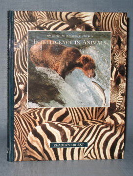 Reader's Digest The Earth, Its Wonders, Its Secrets : Intelligence in Animals
