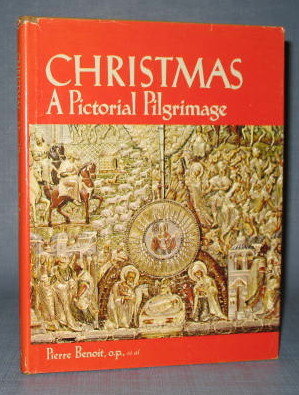 Christmas : A Pictorial Pilgrimage edited by Pierre Benoit